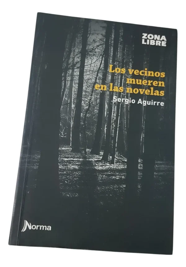 Los Vecinos Mueren En Las Novelas - Norma Kapelusz - Zona L (Usado)