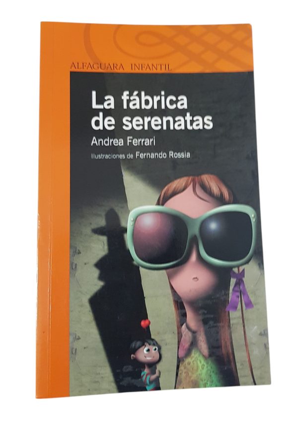 La Fabrica De Serenatas - Andrea Ferrari - Alfaguara Infantil (Usado)