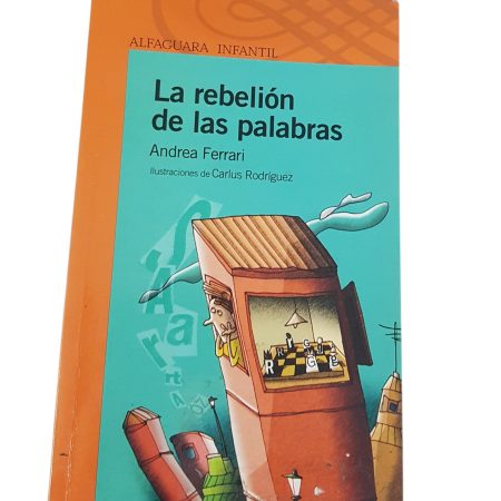 La Rebelion De Las Palabras -  A.Ferrari - Alfaguara (Usado)