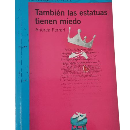 También Las Estatuas Tienen Miedo - Andrea Ferrari - Alfaguara (Usado)