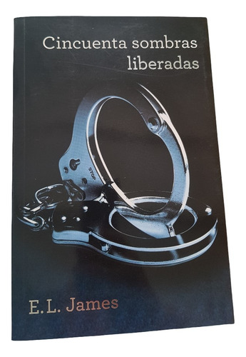Cincuenta Sombras Liberadas 3 - E. L. James - Grijalbo (Usado)