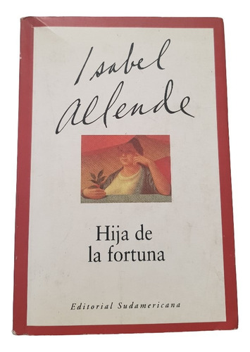 Hija De La Fortuna - Isabel Allende - Editorial Sudamericana (Usado)