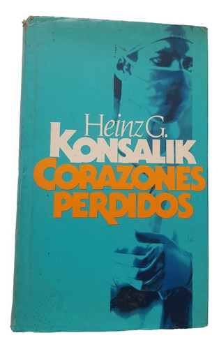 Corazones Perdidos - Konsalik, Heinz G - Circulo De Lectores (Usado)