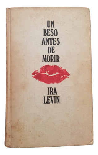 Un Beso Antes De Morir - Ira Levin - Circulo De Lectores (Usado)