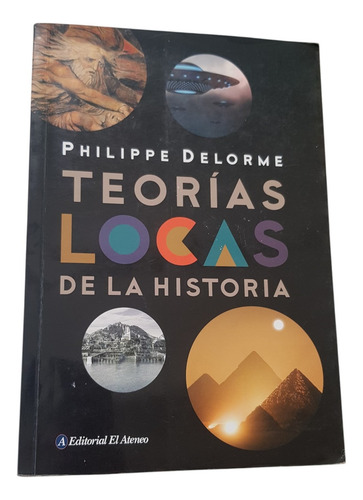 Teorías Locas De La Historia - Philippe Delorme - El Ateneo (Usado)
