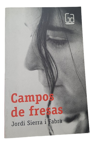 Campos De Fresas - Jordi Sierra I Fabra - Ediciones Sm (Usado)