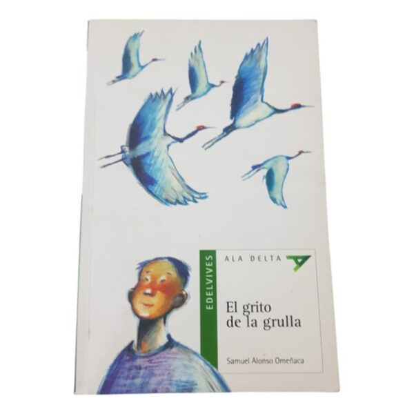 El Grito De La Grulla - Alonso Omeรฑaca - Edelvives (Usado)