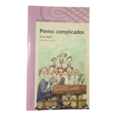 Perros Complicados - Ema Wolf - Alfaguara (Usado)