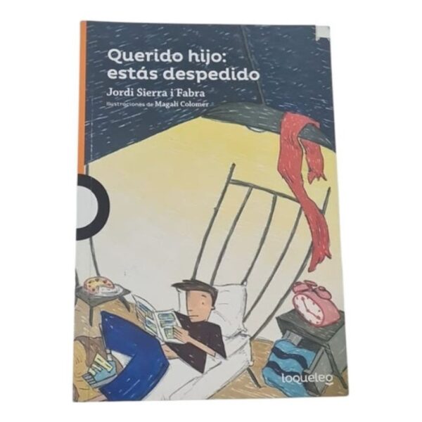 Querido Hijo : Estas Despedido - Jordi Sierra - Loqueleo (Usado)