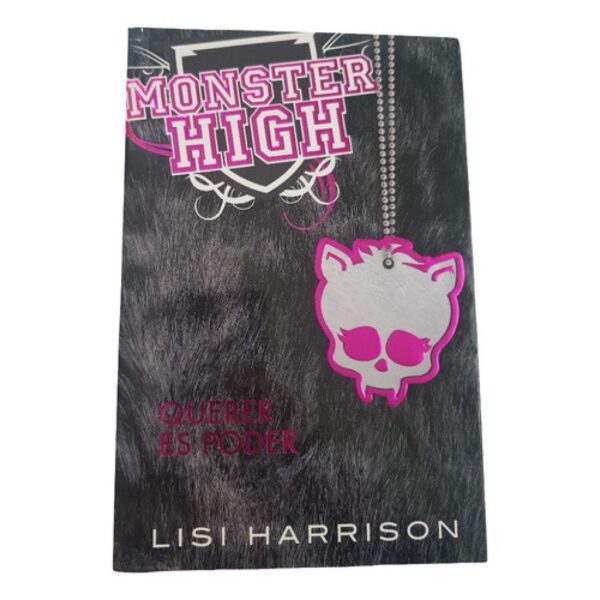 Monster High 3 - Querer Es Poder - Lisi Harrison - Alfaguara (Usado)