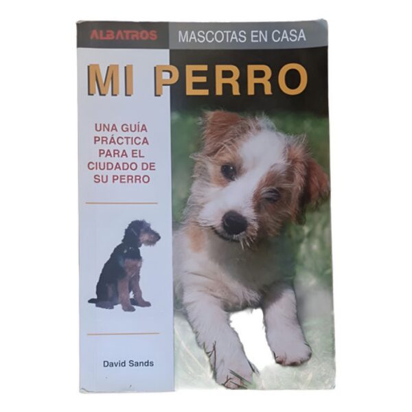 Mi Perro - Guรญa Prรกctica Para El Cuidado De Su Perro - Sands (Usado)