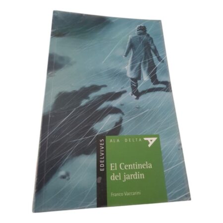 El Centinela Del Jardín- Ala Delta Verde-vaccarini-edelvives (Usado)