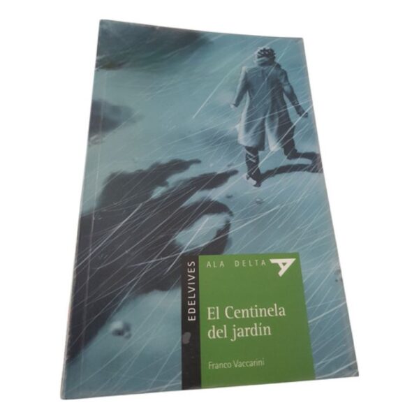 El Centinela Del Jardín- Ala Delta Verde-vaccarini-edelvives (Usado)