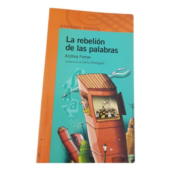 La Rebelion De Las Palabras -  Andrea Ferrari - Alfaguara (Usado)
