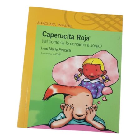 Caperucita Roja -tal Como Se La Contaron A Jorge - Pescetti (Usado)