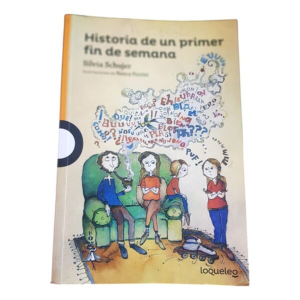 Historia De Un Primer Fin De Semana - S. Schujer - Loqueleo (Usado)