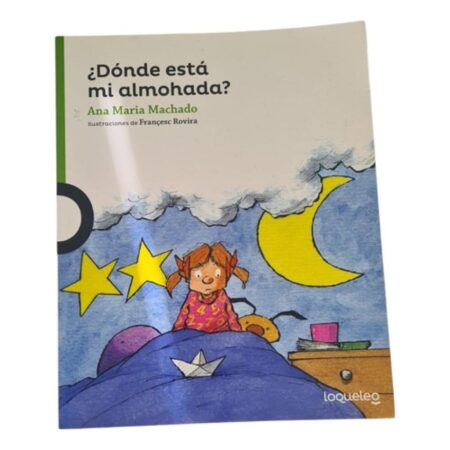Donde Está Mi Almohada - Ana María Machado, Loqueleo (Usado)