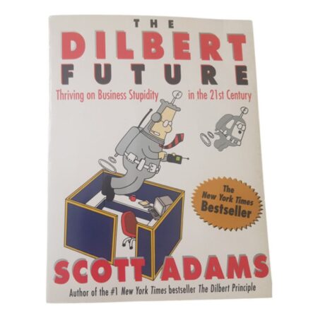 The Dilbert Future : Thriving On Stupidity In The 21st Centu (Usado)
