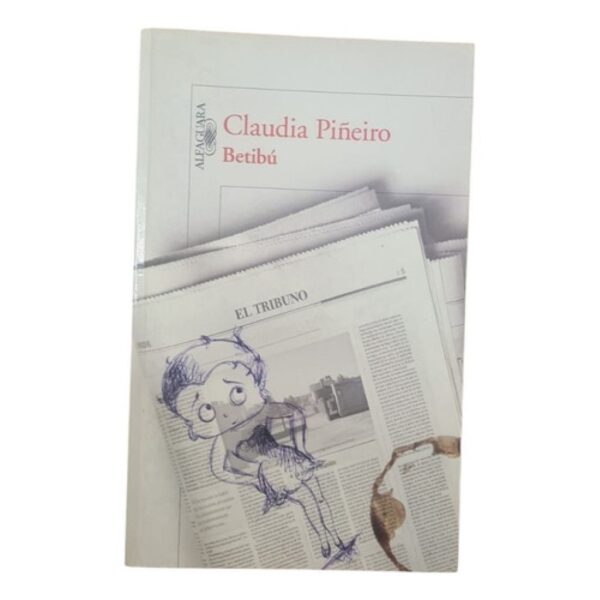 Betibu - Claudia Piรฑeiro - Alfaguara (Usado)