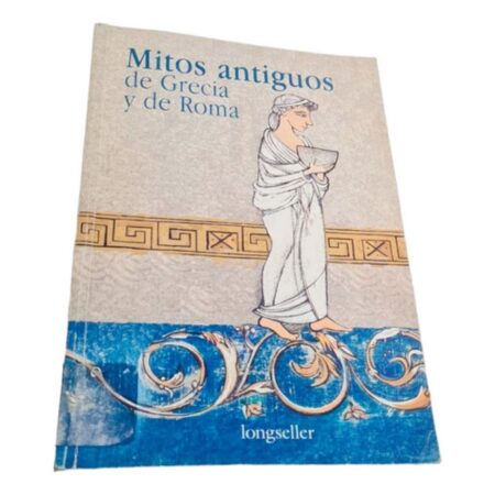 Mitos Antiguos De Grecia Y Roma - Longseller (Usado)