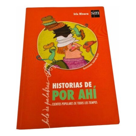 Historias De Por Ahi. Cuentos Populares De Todos Los Tiempos (Usado)
