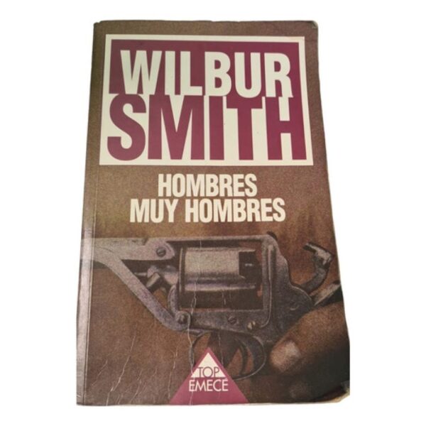 Hombres Muy Hombres - Wilbur Smith (Usado)