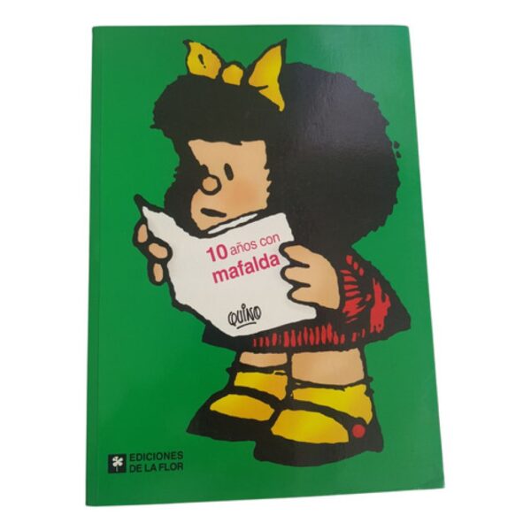 Mafalda - 10 Aรฑos Con Mafalda - Quino - De La Flor (Usado)