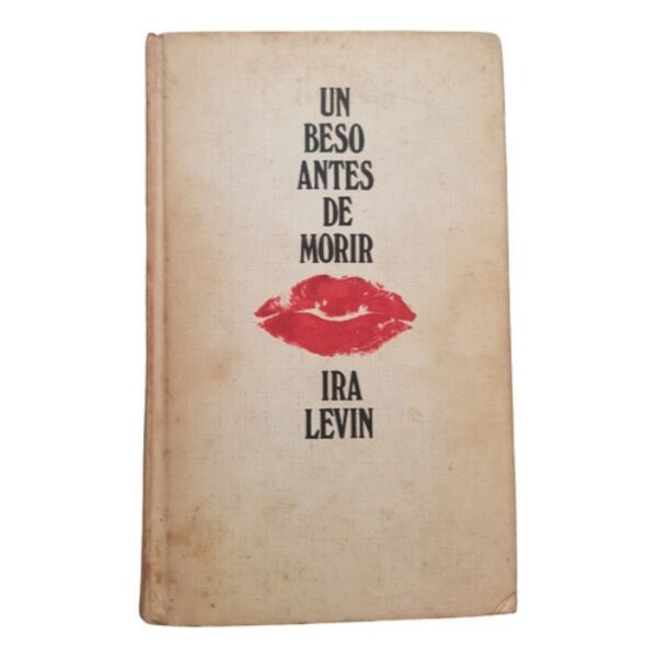 Un Beso Antes De Morir - Ira Levin - Circulo De Lectores (Usado)