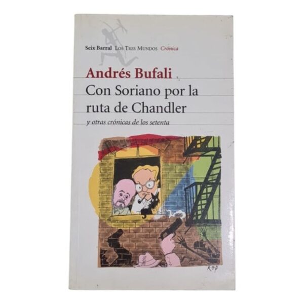 Con Soriano Por La Ruta De Chandler - A. Bufaldi (Usado)