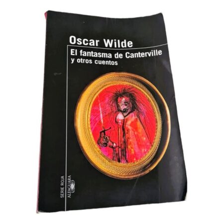 El Fantasma De Canterville Y Otros Cuentos. Alfaguara Roja (Usado)