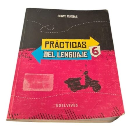 Practicas Del Lenguaje 6 -  Sobre Ruedas - Edelvives (Usado)