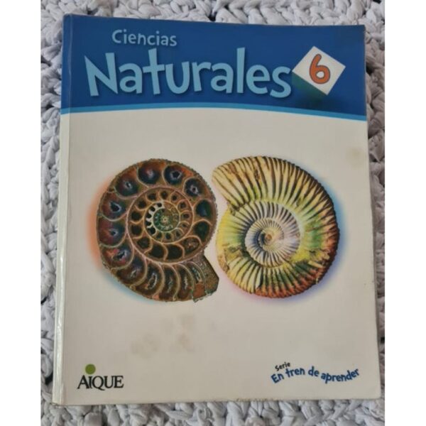 Ciencias Naturales 6 - En Tren De Aprender Por Aique (Usado)