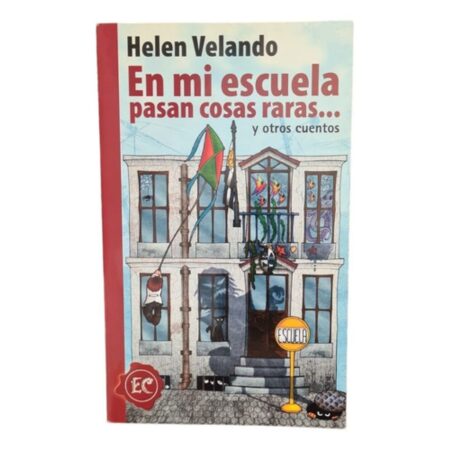 En Mi Escuela Pasan Cosas Raras... Y Otros Cuentos (Usado)