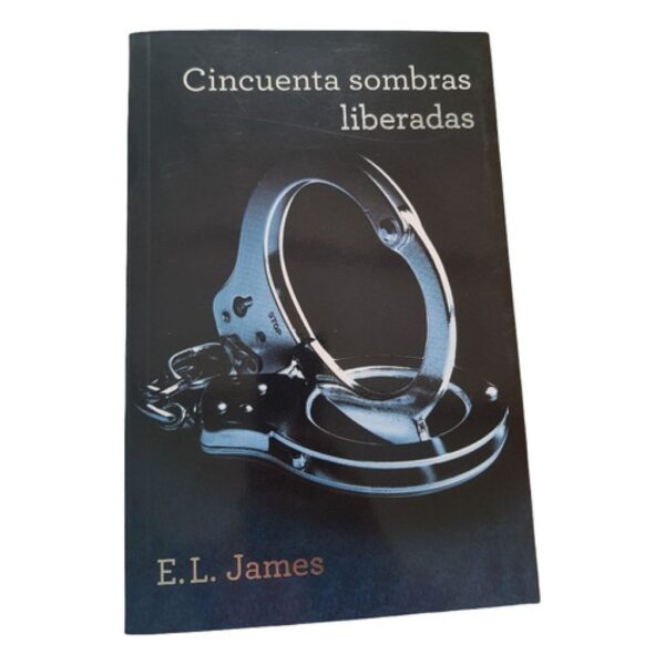 Cincuenta Sombras Liberadas 3 - E. L. James - Grijalbo (Usado)
