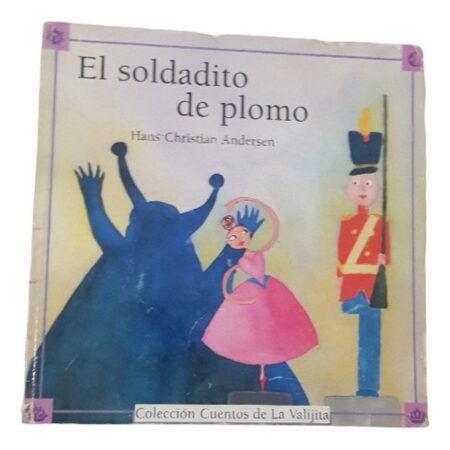 El Soldadito De Plomo - Coleccion Cuentos De La Valijita (Usado)