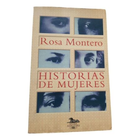 Historias De Mujeres  - Rosa Montero - Extra Alfaguara (Usado)