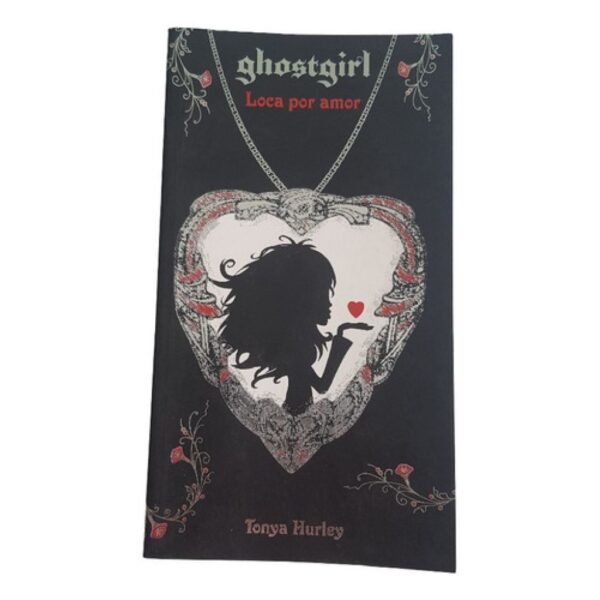 Ghostgirl - Loca Por Amor - Tonya Hurley - Alfaguara (Usado)