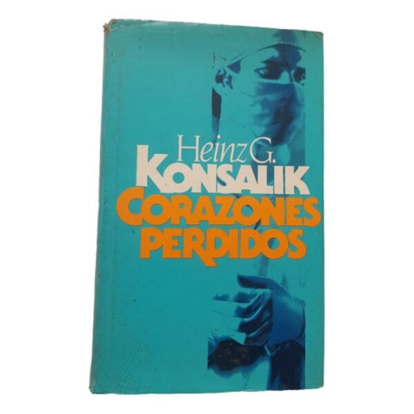 Corazones Perdidos - Konsalik, Heinz G - Circulo De Lectores (Usado)