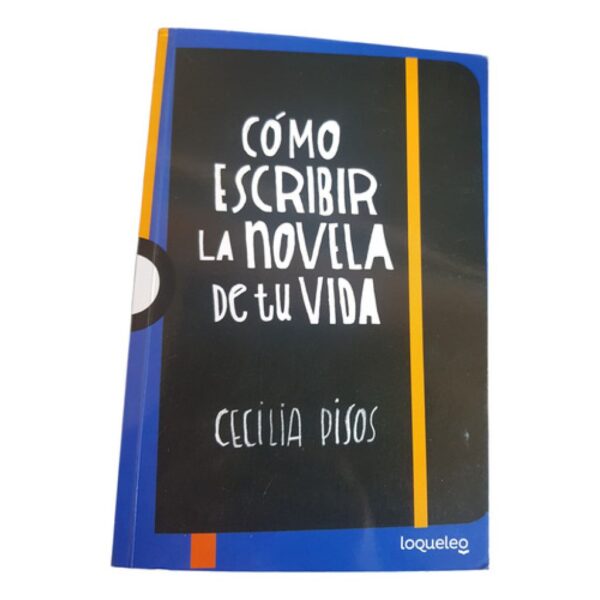 Como Escribir La Novela De Tu Vida - C. Pisos - Loqueleo (Usado)