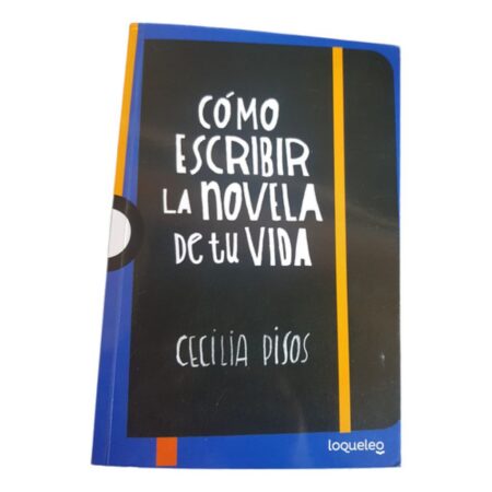 Como Escribir La Novela De Tu Vida - C. Pisos - Loqueleo (Usado)