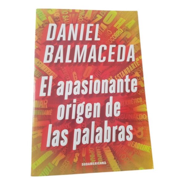 El Apasionante Origen De Las Palabras - Daniel Balmaceda (Usado)
