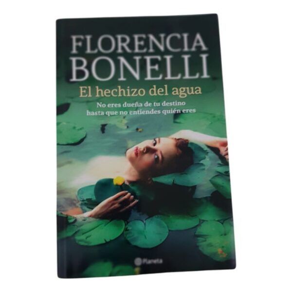 El Hechizo Del Agua - Florencia Bonelli - Planeta (Usado)