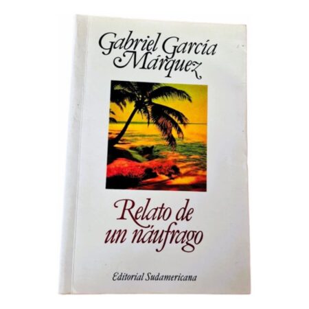Relato De Un Náufrago - Gabriel García Márquez  (Usado)