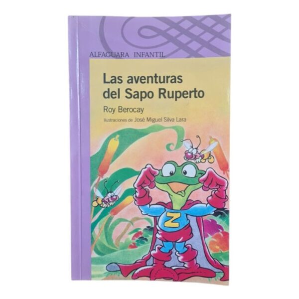 Las Aventuras Del Sapo Ruperto -  Roy Berocay - Alfaguara (Usado)