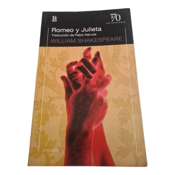 Romeo Y Julieta -70 Aniversario -traduccion P. Neruda Losada (Usado)