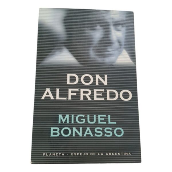 Don Alfredo - Miguel Bonasso - Planeta (Usado)