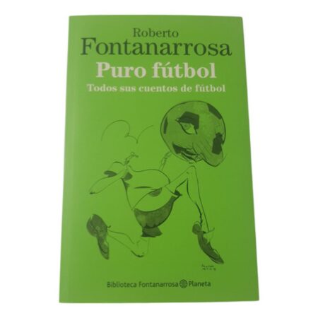 Puro Fútbol - Roberto Fontanarrosa - Planeta (Usado)