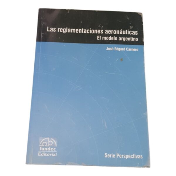 Las Reglamentaciones Aeronáuticas Modelo Argentino - Carnero (Usado)