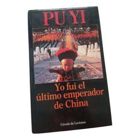 Pu Yi - Yo Fui El Último Emperador De China -circulo De Lec (Usado)