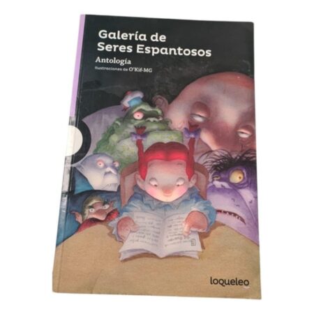 Galería De Seres Espantosos - Loqueleo (Usado)